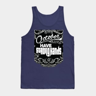 October Kings Have Strong Hands Tank Top